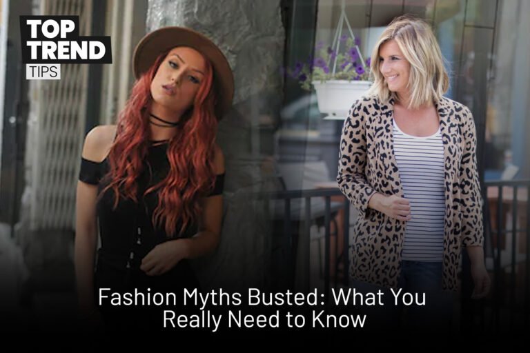 Fashion Myths Busted: Discover What You Really Need to Know