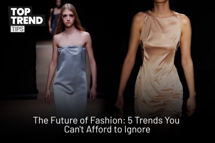 The Future of Fashion: 5 Must-Know Trends for 2024