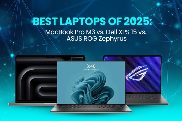 Best Laptops of 2025: MacBook Pro M3 vs. Dell XPS 15 vs. ASUS ROG Zephyrus