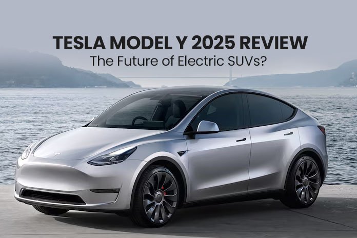 Tesla Model Y 2025 Review: The Future of Electric SUVs