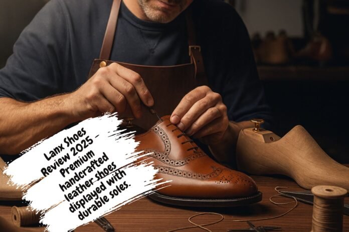 Lanx Shoes Review for 2025 Pros, Cons & Best-Selling Styles